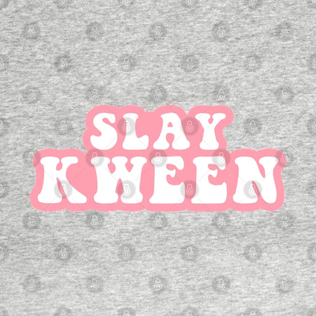 Slay Kween by CityNoir
